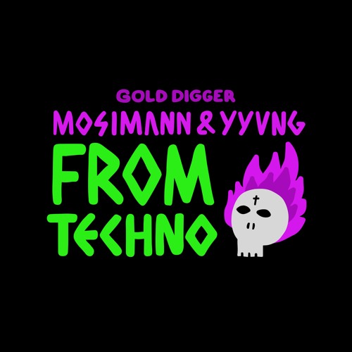 MOSIMANN X YYVNG - From Techno [Gold Digger]