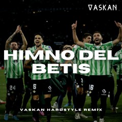 Himno Del Betis (Vaskan Hardstyle Remix)