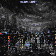 the way I want