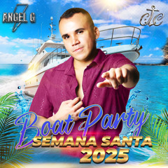 ANGEL G // BOAT PARTY SEMANA SANTA 2025 (LIVE SET)