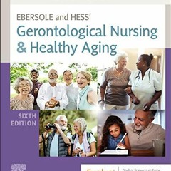 [VIEW] [EBOOK EPUB KINDLE PDF] Ebersole and Hess' Gerontological Nursing & Healthy Aging by  Kathlee