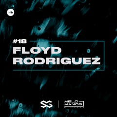 MM18: Melomanos Mixtape 18 - Floyd Rodriguez