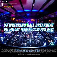 DJ WRECKING BALL BREAKBEAT TERBARU 2025 FULL BASS __ (KPKTOTO)