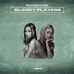 Bloody Players (Shahin X Oleg Edit)