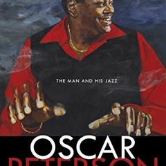 [View] PDF EBOOK EPUB KINDLE Oscar Peterson: The Man and His Jazz by  Jack Batten 📒