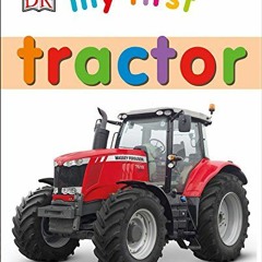 Read PDF 📒 My First Tractor by  DK KINDLE PDF EBOOK EPUB