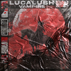 LUCA LUSH - VAMPIRE