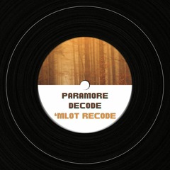 Paramore - Decode ('ML0T Recode Bootleg)