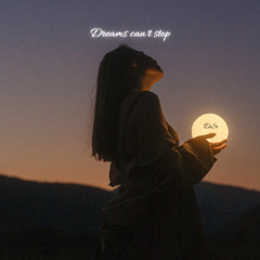 Dreams cant stop