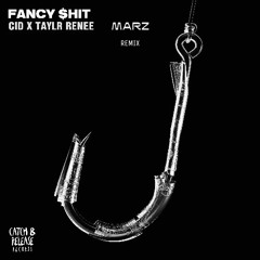 FANCY $HIT - CID (MARZ REMIX)
