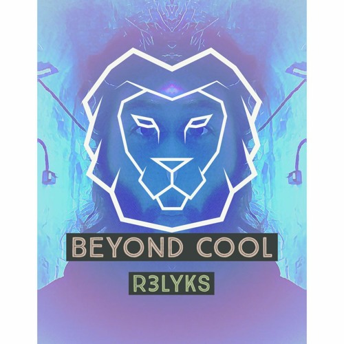Beyond Cool - R3LKYS