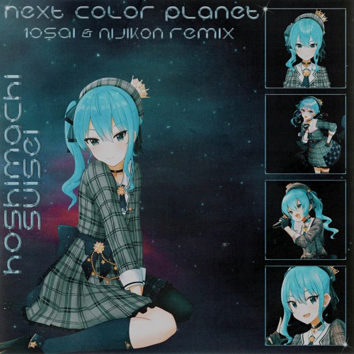 NEXT COLOR PLANET (10SAI & nijikon Remix)