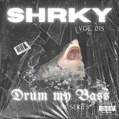 SHRKY's Drum My Bass Mix Series Vol. 015 - Warrior Type DnB Mix