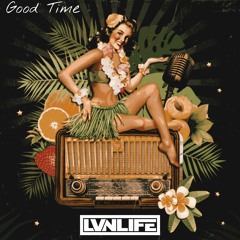 LVNLIFE - Good Time