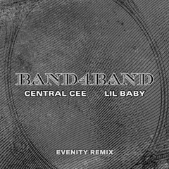 Central Cee - BAND4BAND (feat. Lil Baby) [Evenity Remix]