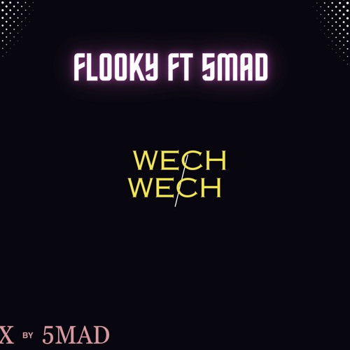 5MaD Ft Flowki WESH WESH