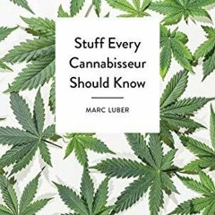 Pdf Stuff Every Cannabisseur Should Know (Stuff You Should Know)