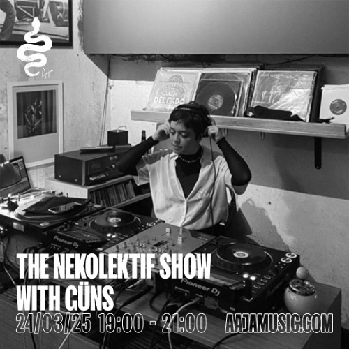 The Nekolektif Show with Güns - Aaja channel 1 - 24 03 25