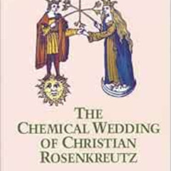[ACCESS] PDF 📍 The Chemical Wedding of Christian Rosenkreutz (Magnum Opus Hermetic S