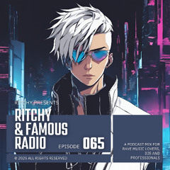 Ritchy & Famous Radio #065 - Weekly Mix | Brand New Mainstage EDM & Techno Bangers!