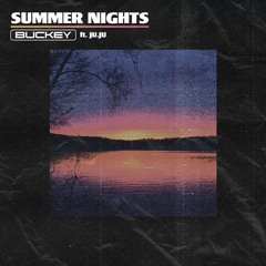 Buckey Ft. JU.JU - Summer Nights (1K Free Download)