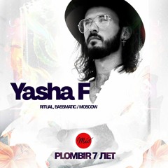 Yasha F @ Plombir 7 years celebration