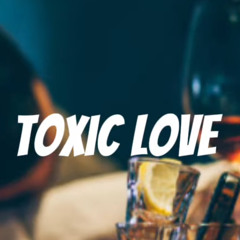 Toxic love