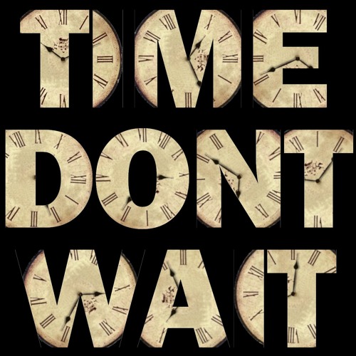 Time Dont Wait (Demo)
