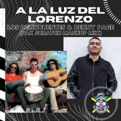 A La Luz Del Lorenzo - Los Delincuentes Feat Benny Page (Fak Scratch Mashup)