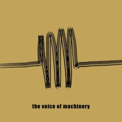 The Voice Of Machinery