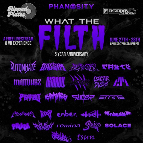D'VOCEAN @ WHAT THE FILTH - 5YA (PHANOSITY X OBSIDIAN GARDEN X RIPPEDPL8s)