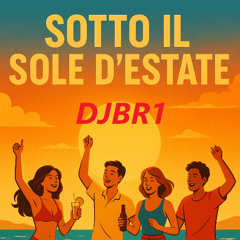 SOTTO IL SOLE D'ESTATE - DJBR1 ( Original Mix)