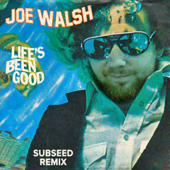 Life's Been Good (Subseed remix)