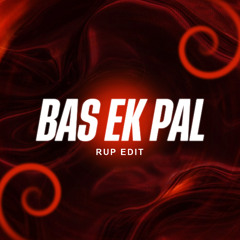 Bas Ek Pal-DJ RUP  Edit