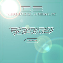 Luv U More (Chuggin Edits) cut for S.C Police FREE limited time Bandcamp