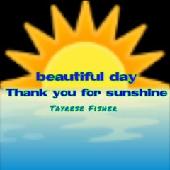 beautiful day Thamk you for sunshine