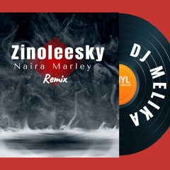 Zinoleesky - Naira Marley DJ Melika Remix