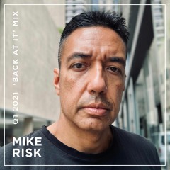Mike Risk - Q1 2021 'Back at It' Mix