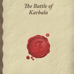 DOWNLOAD KINDLE 📩 The Battle of Karbala (Forgotten Books) by  Unknown PDF EBOOK EPUB