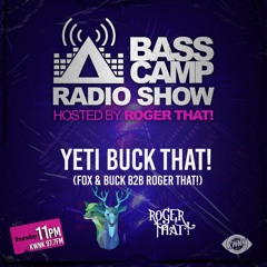 Bass Camp Radio Show Ep.3 Roger That! b2b Fox & Buck