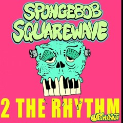SpongeBob SquareWave - It Aint Over Til The Fat Lady Turns Into Pixels (Original Mix)