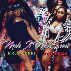 DDreams ft. B.OG VONNI (Make it Make Sense) Beat By Slash