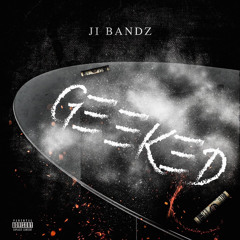 J.I Bandz - GEEKED