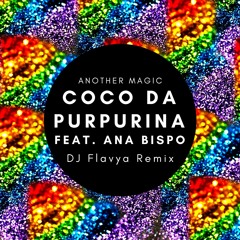 Coco Da Purpurina - Another Magic (feat. Ana Bispo) - DJ Flavya Remix