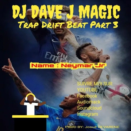 Stream DJ DAVE J MAGIC _-_ Neymar Jr _Trap Drift Beat Part 3 . ( CLIP  OFFICIAL).mp3 by DJ DAVE J MAGIC OFFICIAL | Listen online for free on  SoundCloud