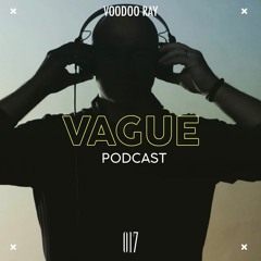 VAGUE PODCAST 017 / VOODOO RAY (Vinyl Set)