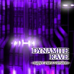 DYNAMITE RAVE - Super Euro Version-