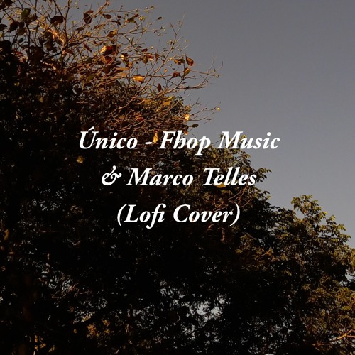 Único - Fhop music, Março Telles