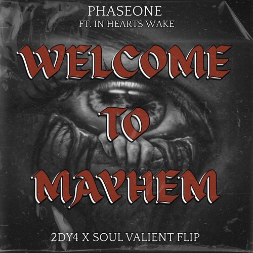 PHASEONE - WELCOME TO MAYHEM (2DY4 X SOUL VALIENT FLIP)