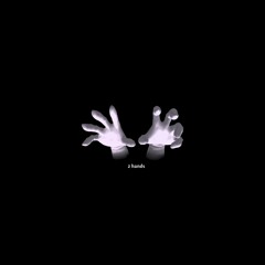 2 hands (prod. sxxxxn)